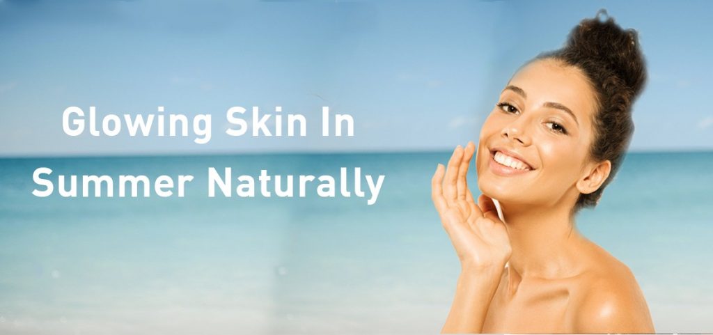 10 Easy-to-Follow Tips For Glowing Skin In Summer Naturally