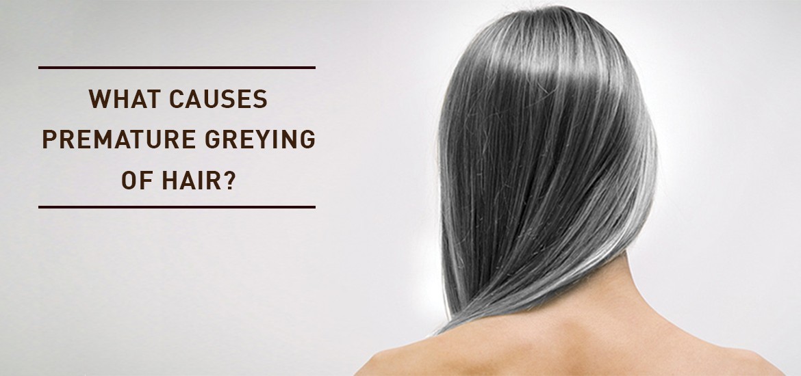What Causes Premature Greying of Hair and Tips to Prevent it